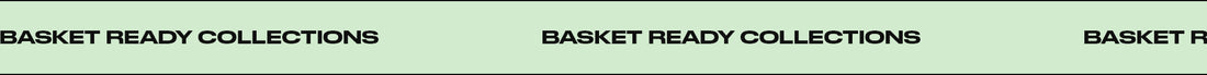 basket ready collections scroll text